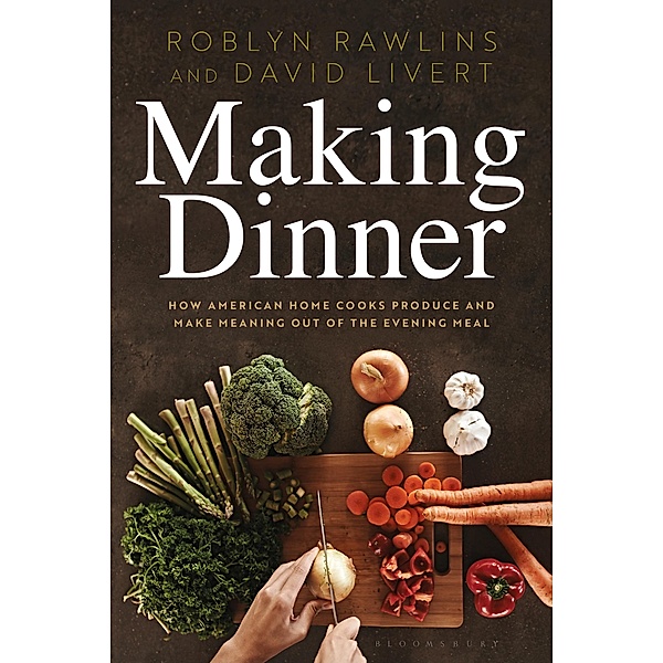 Making Dinner, Roblyn Rawlins, David Livert