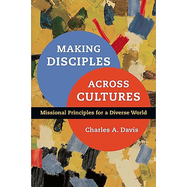 Making Disciples Across Cultures, Charles A. Davis