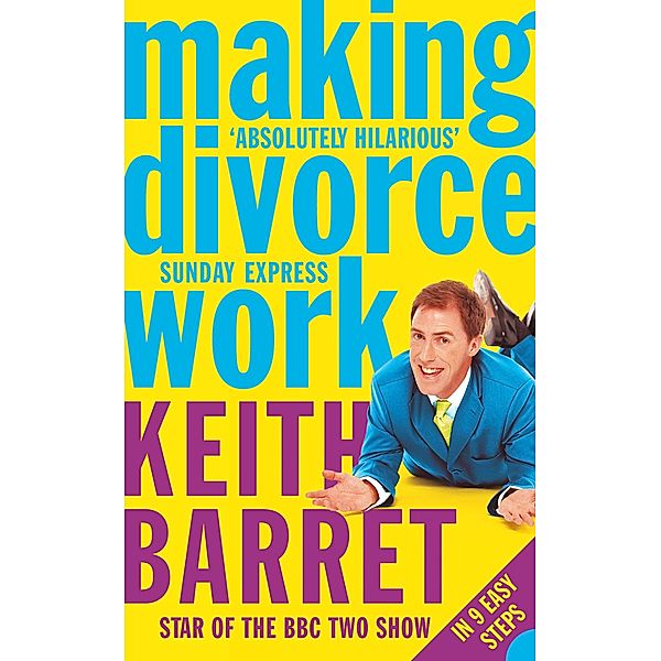Making Divorce Work, Keith Barret