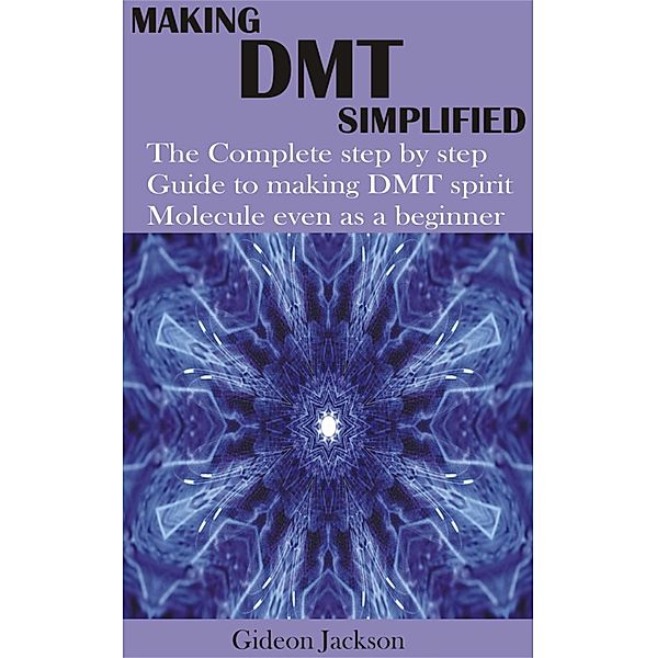 Making Dmt Simplified, Gideon Jackson