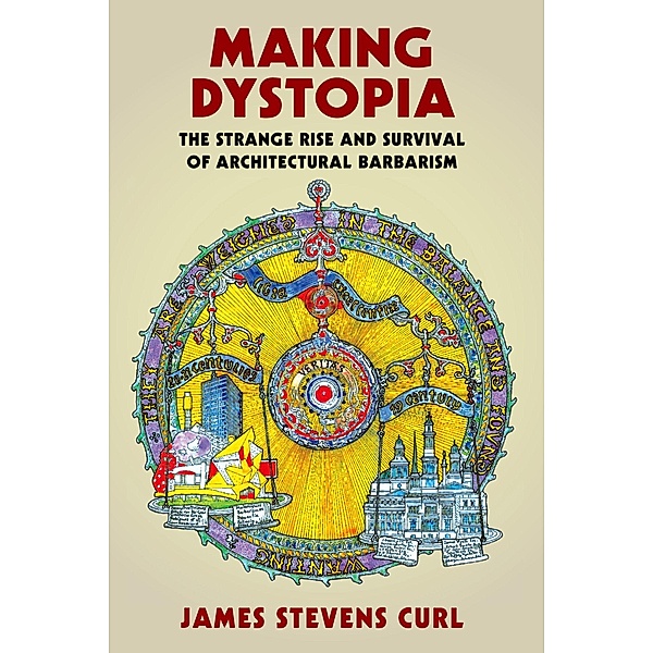 Making Dystopia, James Stevens Curl