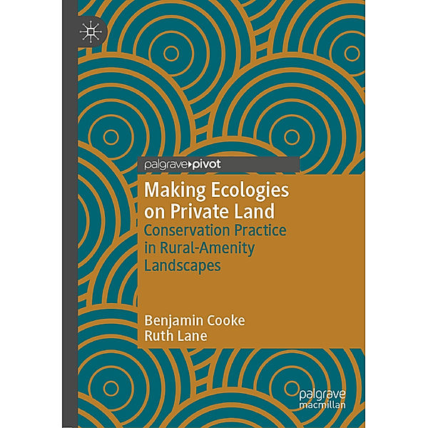 Making Ecologies on Private Land, Benjamin Cooke, Ruth Lane
