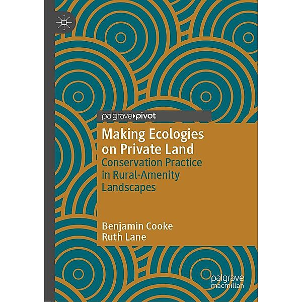 Making Ecologies on Private Land / Psychology and Our Planet, Benjamin Cooke, Ruth Lane