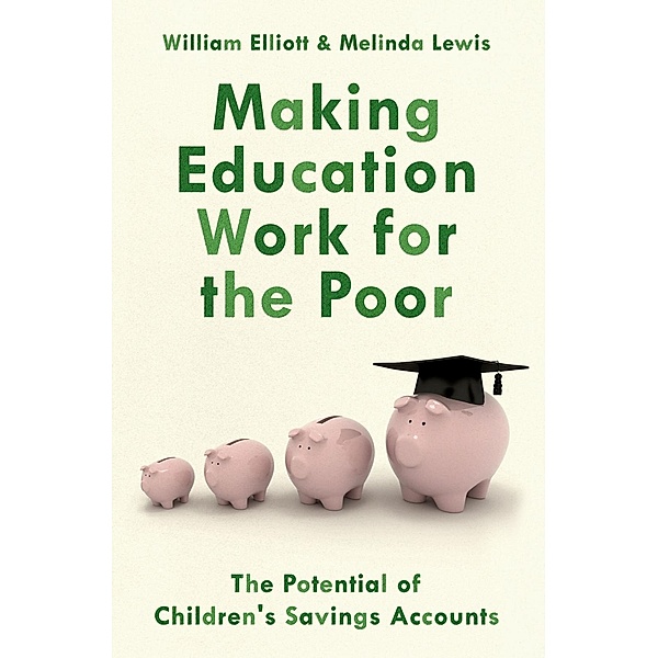 Making Education Work for the Poor, Willliam Elliott, Melinda Lewis