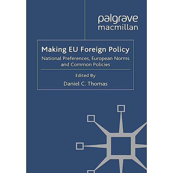 Making EU Foreign Policy / Palgrave Studies in International Relations, Daniel C. Thomas