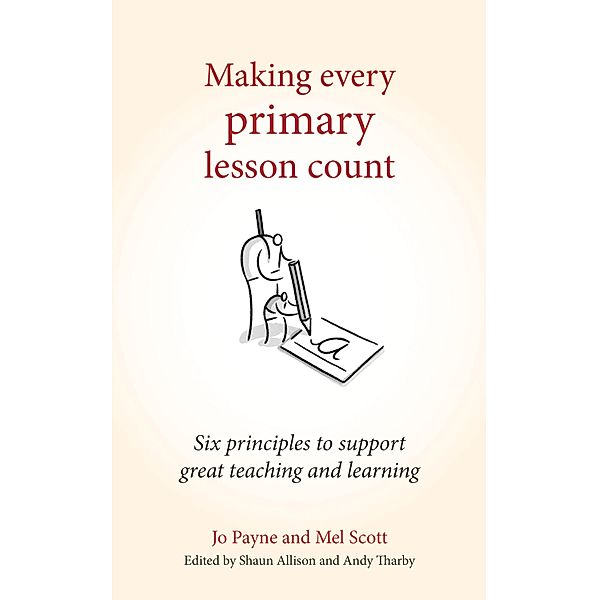 Making Every Primary Lesson Count / Making Every Lesson Count series, Jo Payne