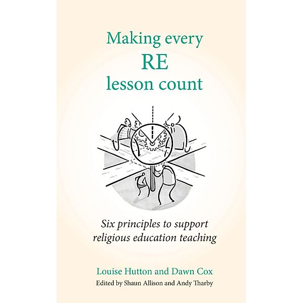 Making Every RE Lesson Count / Making Every Lesson Count series, Dawn Cox, Louise Hutton