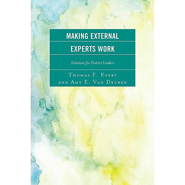 Making External Experts Work, Thomas F. Evert, Amy E. van Deuren