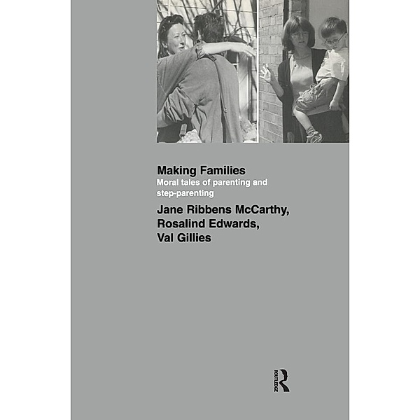 Making Families, Jane Ribbens Mccarthy, Rosalind Edwards, Val Gillies