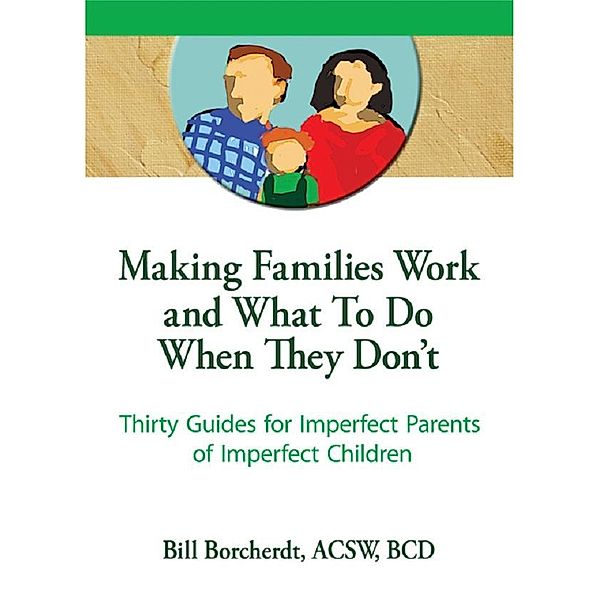 Making Families Work and What To Do When They Don't, Terry S Trepper, Bill Borcherdt