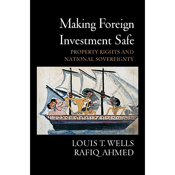 Making Foreign Investment Safe, Louis T. Wells, Rafiq Ahmed