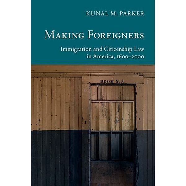 Making Foreigners, Kunal M. Parker