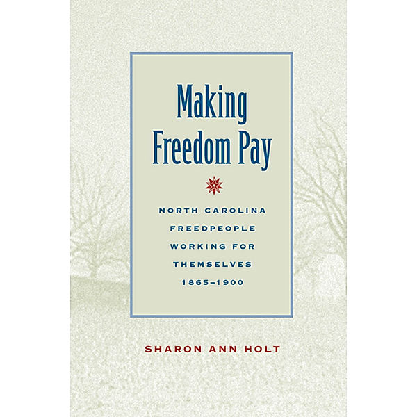 Making Freedom Pay, Sharon Ann Holt