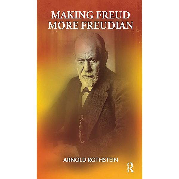 Making Freud More Freudian, Arnold Rothstein