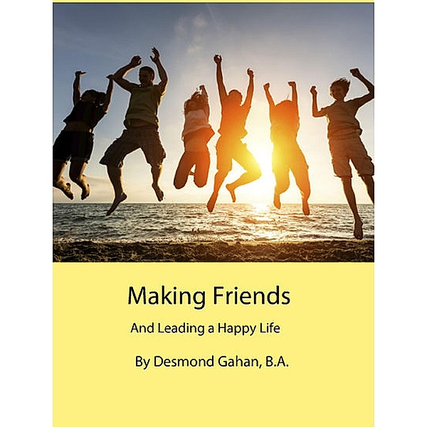 Making Friends And Leading a Happy Life, Desmond Gahan