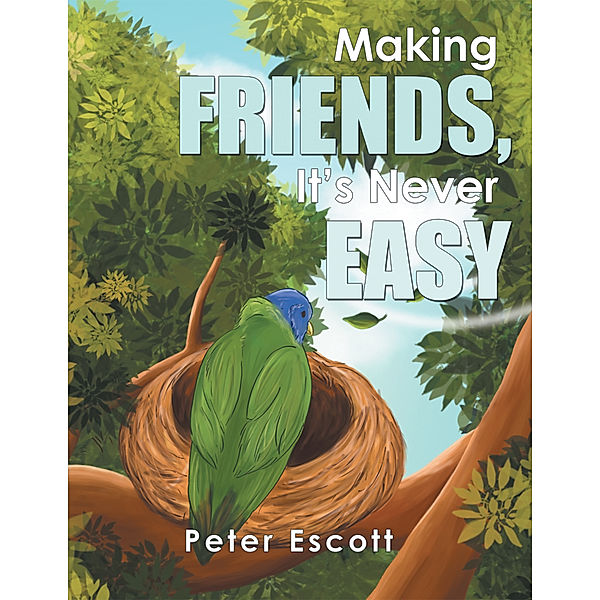 Making Friends, It’S Never Easy, Peter Escott