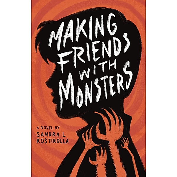 Making Friends With Monsters, Sandra L. Rostirolla