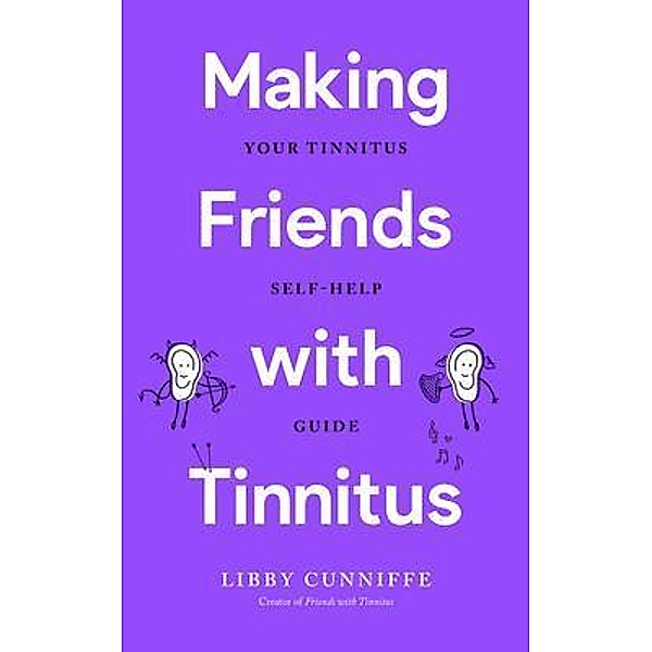 Making Friends with Tinnitus / Libby Cunniffe, Libby Cunniffe