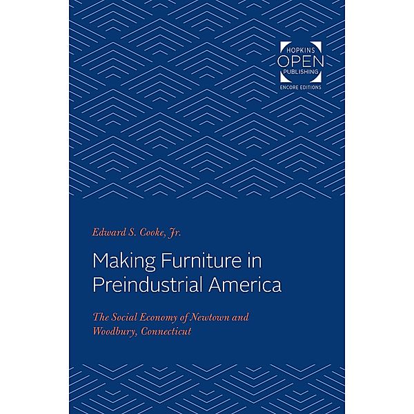 Making Furniture in Preindustrial America, Jr. Edward S. Cooke