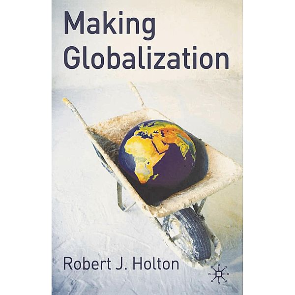 Making Globalisation, Robert J. Holton