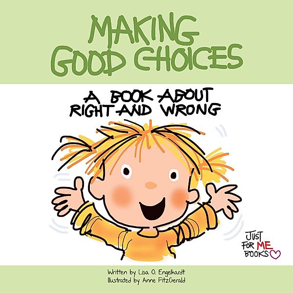 Making Good Choices / Just for Me Books, Lisa O Engelhardt