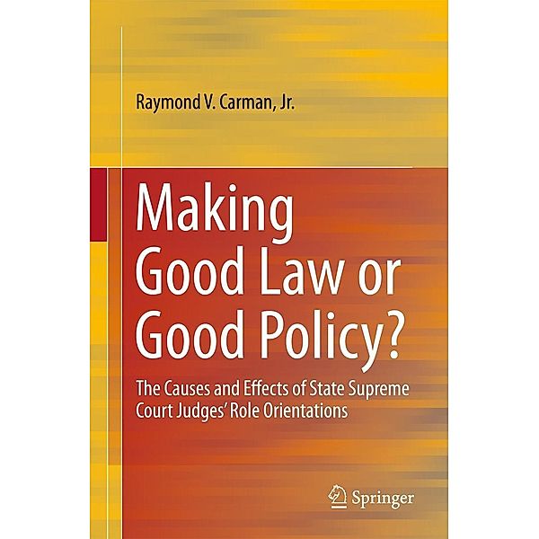 Making Good Law or Good Policy?, Raymond V. Carman