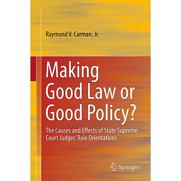 Making Good Law or Good Policy?, Raymond V. Carman