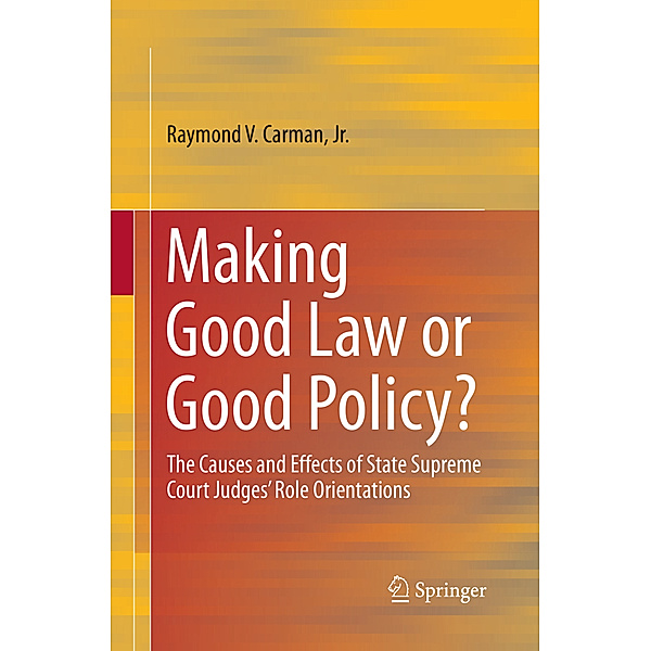 Making Good Law or Good Policy?, Raymond V. Carman