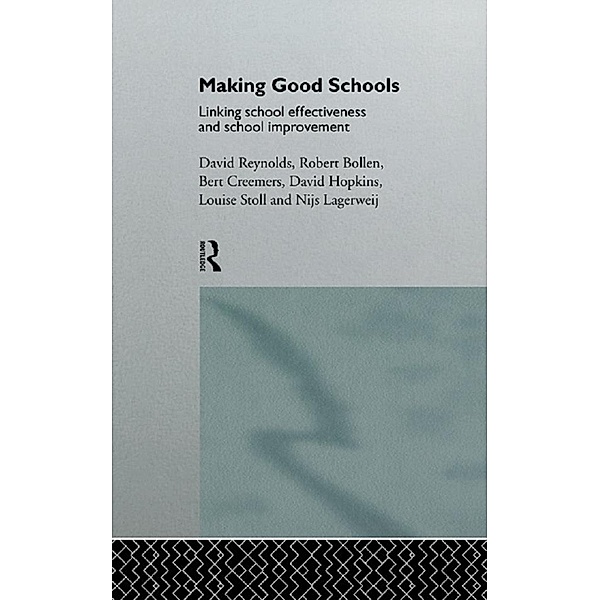 Making Good Schools, Robert Bollen, Bert P. M. Creemers, David Hopkins, Nijs Lagerweij, David Reynolds, Louise Stoll