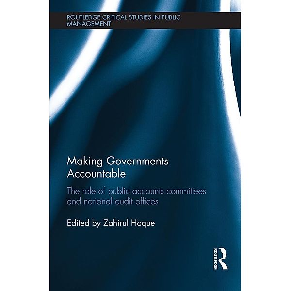 Making Governments Accountable / Routledge Critical Studies in Public Management