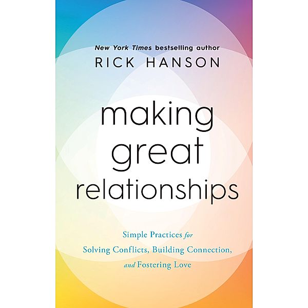 Making Great Relationships, Rick Hanson