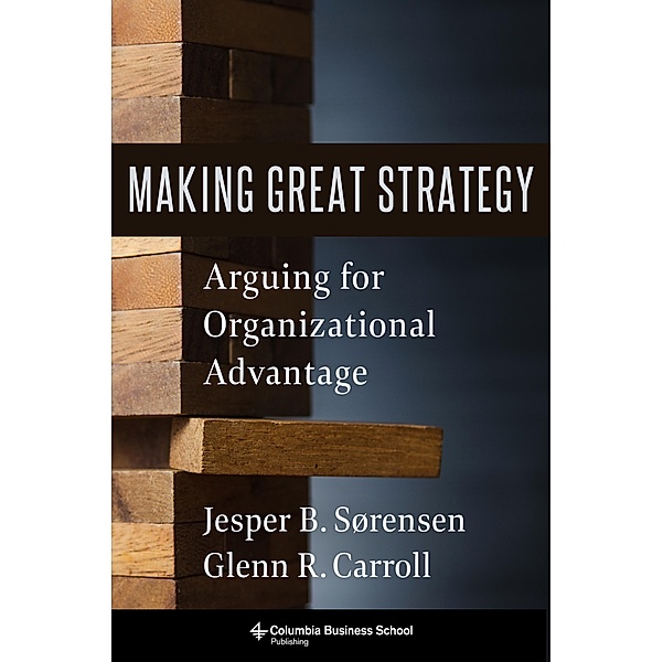 Making Great Strategy, Glenn R. Carroll, Jesper B. Sørensen