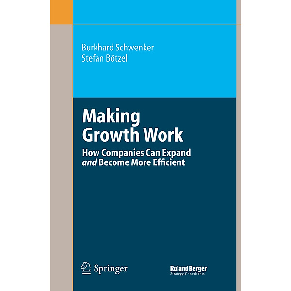 Making Growth Work, Burkhard Schwenker, Stefan Bötzel
