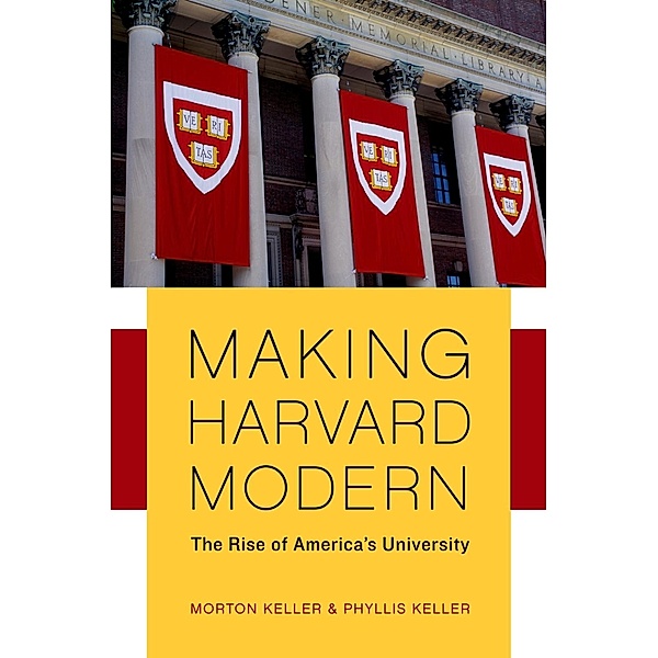 Making Harvard Modern, Morton Keller, Phyllis Keller
