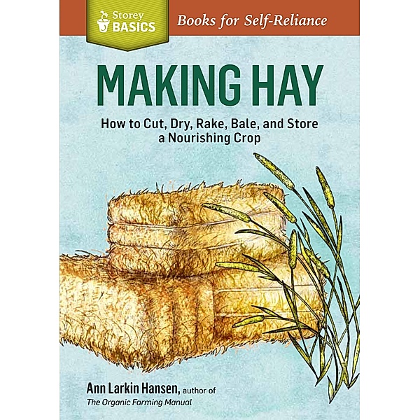 Making Hay / Storey Basics, Ann Larkin Hansen