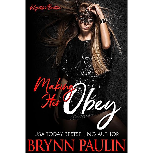 Making Her Obey (Kuznetsov Bratva, #3) / Kuznetsov Bratva, Brynn Paulin