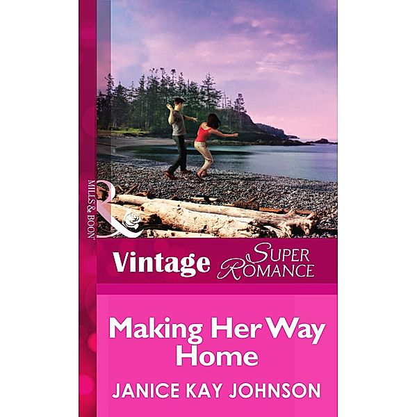 Making Her Way Home (Mills & Boon Vintage Superromance) / Mills & Boon Vintage Superromance, Janice Kay Johnson