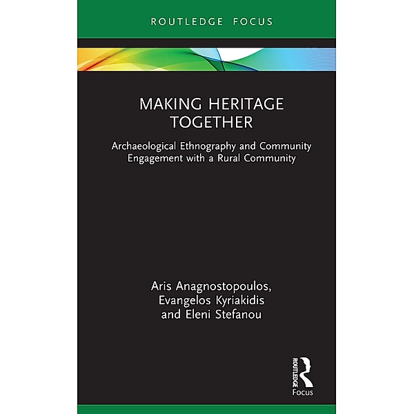 Making Heritage Together, Aris Anagnostopoulos, Evangelos Kyriakidis, Eleni Stefanou