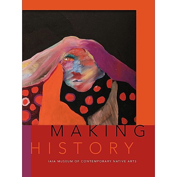 Making History, Institute of American Indian Arts