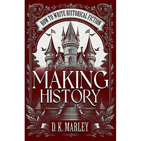 Making History, Dk Marley, Historium Press