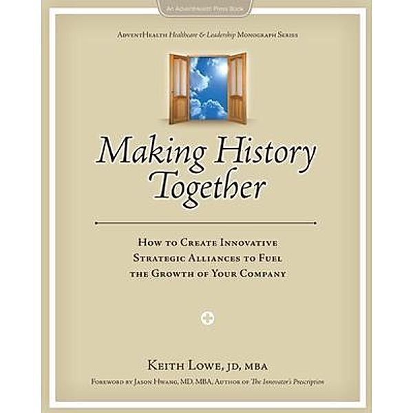 Making History Together / AdventHealthPress, Keith Lowe