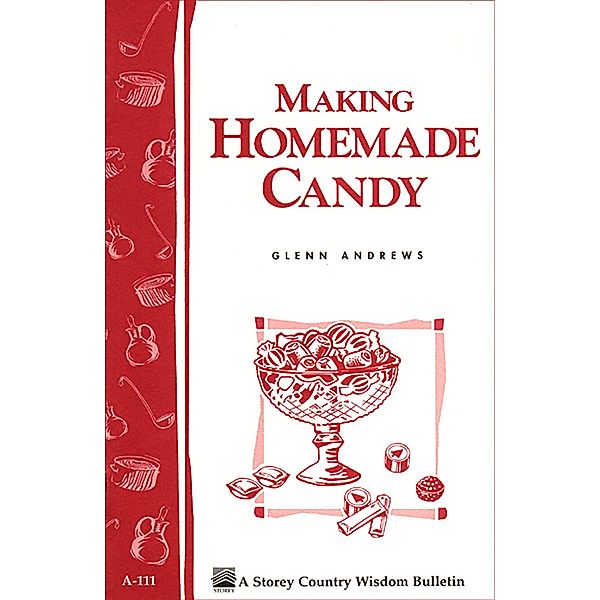 Making Homemade Candy / Storey Country Wisdom Bulletin, Glenn Andrews