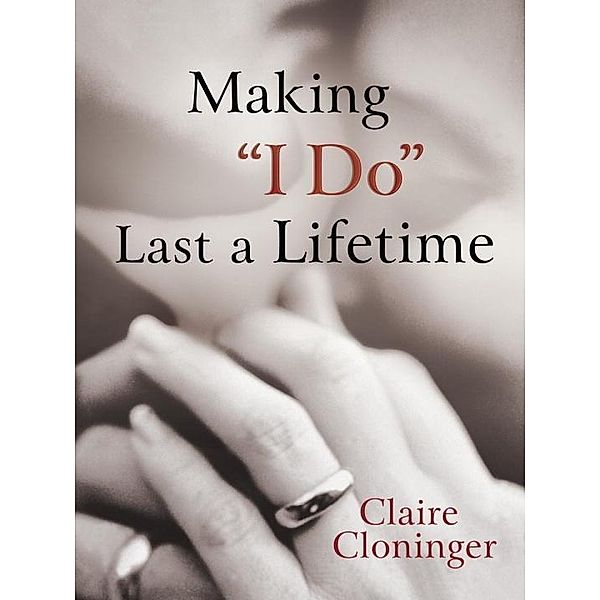 Making I Do Last a Lifetime, Claire Cloninger