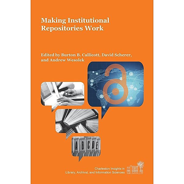 Making Institutional Repositories Work / Purdue University Press