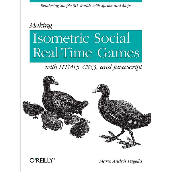 Making Isometric Social Real-Time Games with HTML5, CSS3, and JavaScript, Mario Andres Pagella