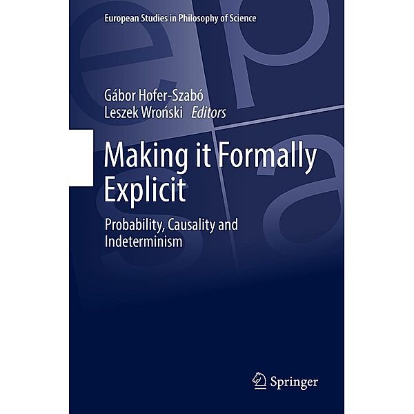 Making it Formally Explicit / European Studies in Philosophy of Science Bd.6