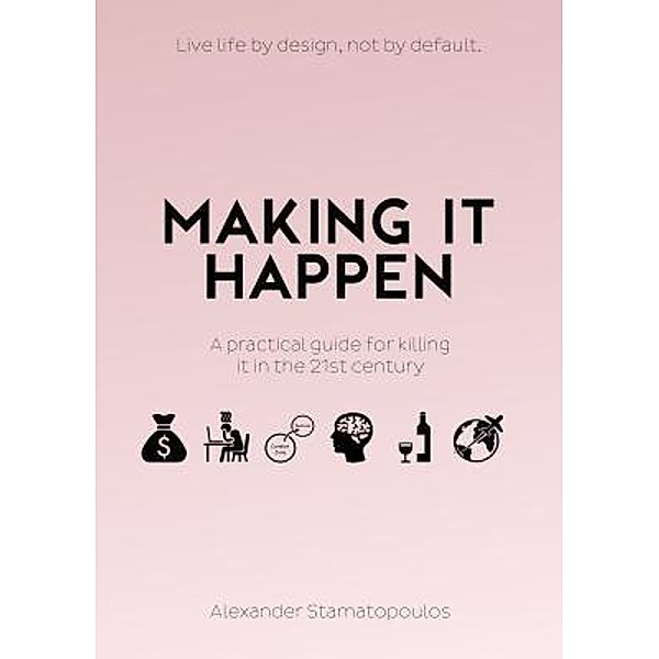Making It Happen / Alexander Stamatopoulos, Stamatopoulos Alexander