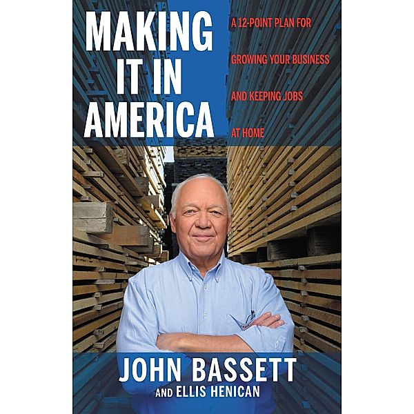 Making It in America, John Bassett, Ellis Henican