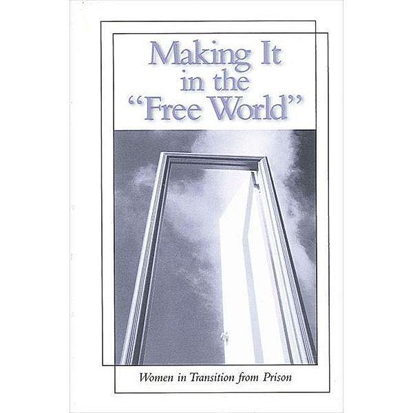 Making It in the Free World / SUNY series in Women, Crime, and Criminology, Patricia O'Brien