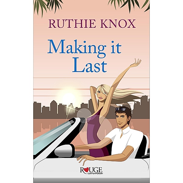 Making It Last: A Rouge Contemporary Romance / Ebury Digital, Ruthie Knox